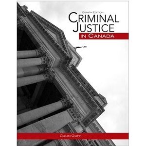 CRIMINAL Justice in Canada 8th Edition University Text Book Goff Criminology